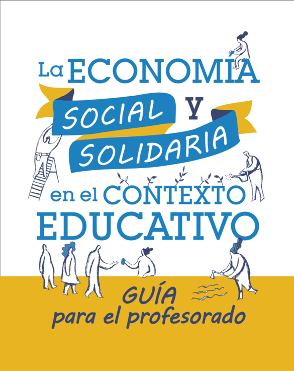 La economía social y solidaria en el contexto educativo. Guía para el ...
