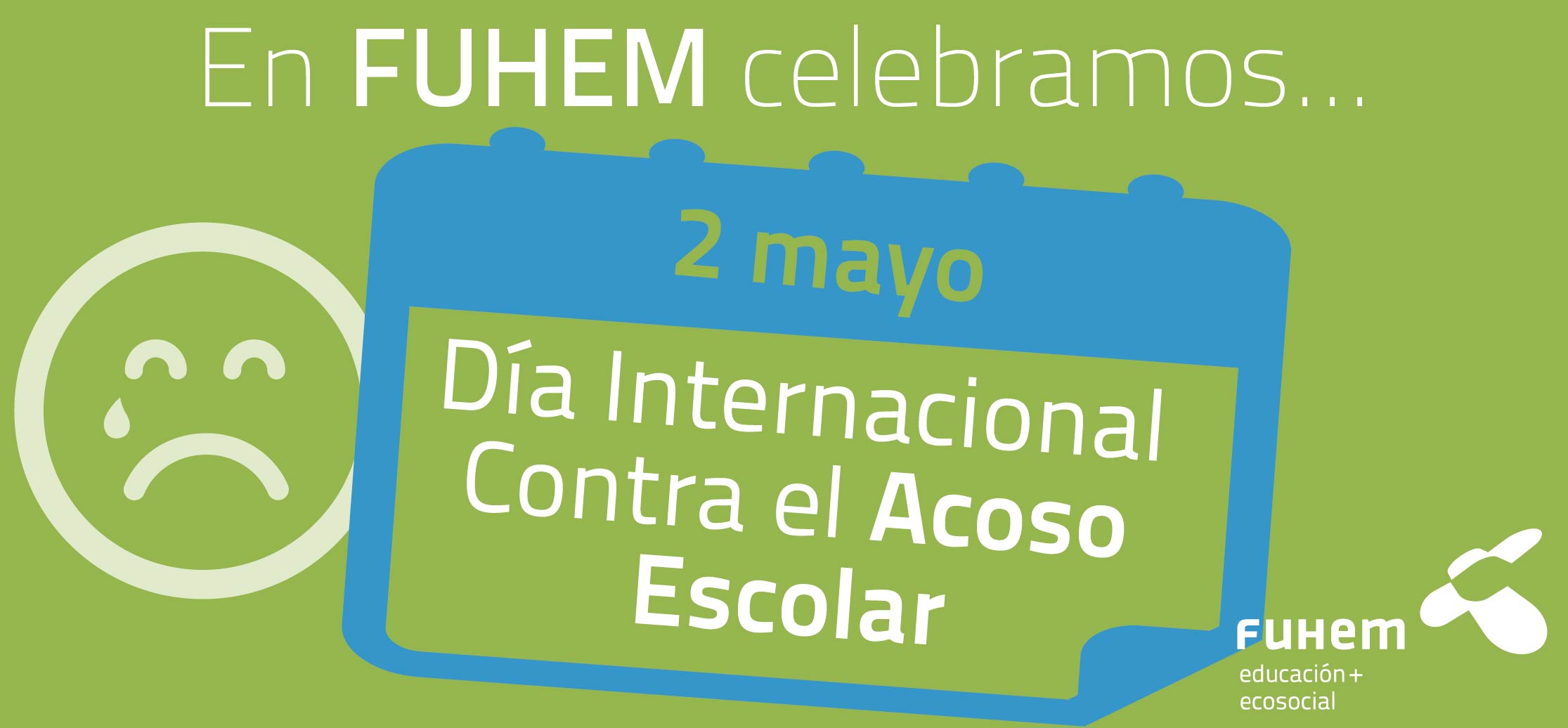 2 de Mayo – Día Mundial contra el Acoso Escolar – Tiempo de actuar
